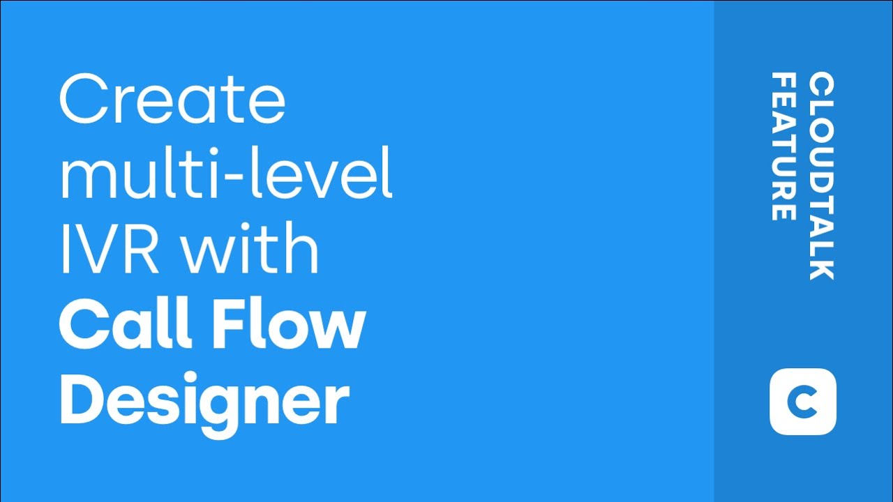 Create Multi-level IVR with Call Flow Designer